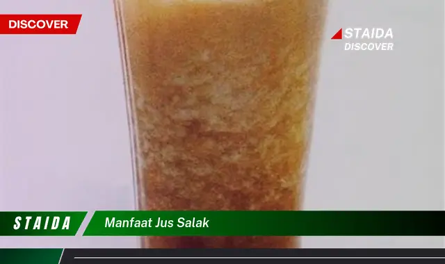 Temukan Manfaat Jus Salak yang Jarang Diketahui