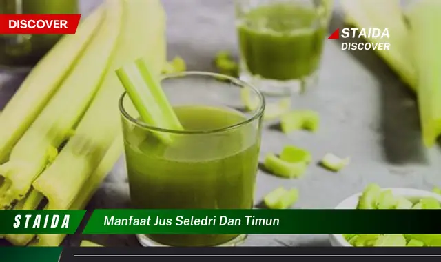 7 Manfaat Jus Seledri dan Timun yang Jarang Diketahui