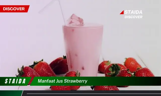 Temukan Rahasia Jus Strawberry yang Jarang Diketahui yang Akan Menakjubkan Anda