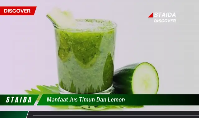 Temukan Manfaat Jus Timun dan Lemon yang Jarang Diketahui