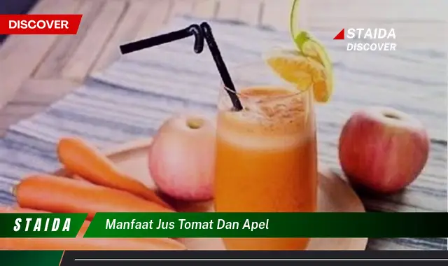 Temukan 7 Manfaat Jus Tomat dan Apel yang Jarang Diketahui