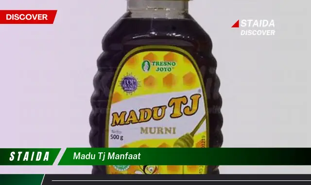 Temukan 7 Manfaat Madu TJ yang Perlu Anda Ketahui