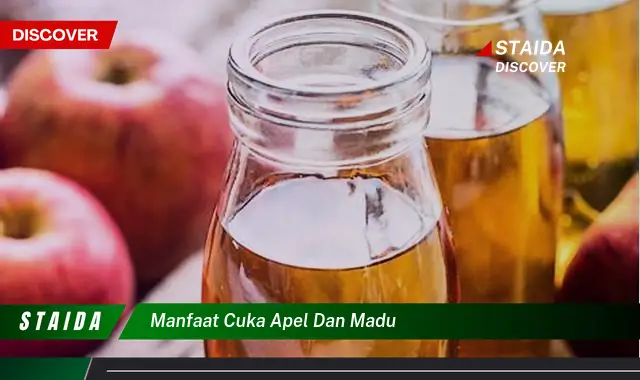 Temukan Manfaat Cuka Apel dan Madu yang Jarang Diketahui