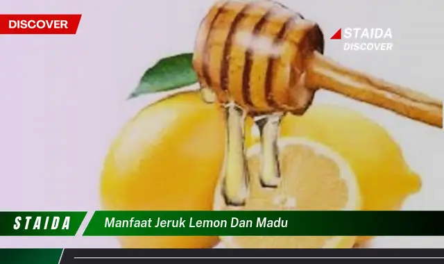 Temukan 7 Manfaat Jeruk Lemon dan Madu yang Jarang Diketahui, Menakjubkan!