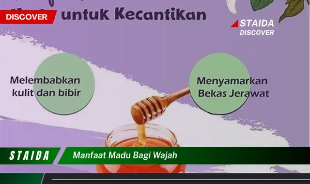 Temukan 7 Khasiat Madu Bagi Wajah yang Jarang Diketahui!