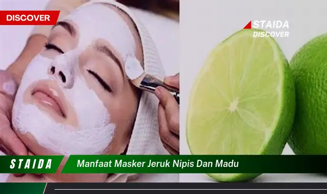 Temukan 7 Khasiat Masker Jeruk Nipis dan Madu yang Jarang Diketahui