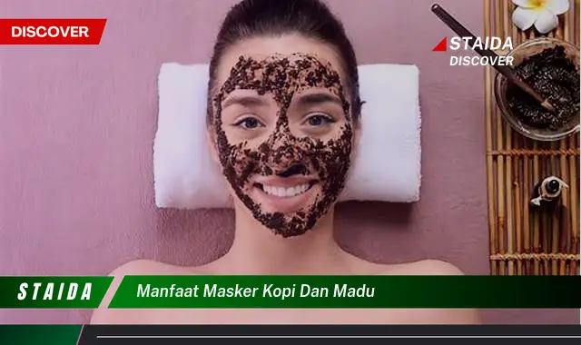 Temukan Manfaat Masker Kopi dan Madu yang Jarang Diketahui untuk Kulit Anda