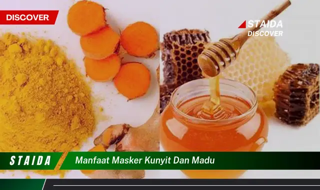 Temukan 7 Manfaat Masker Kunyit dan Madu yang Jarang Diketahui