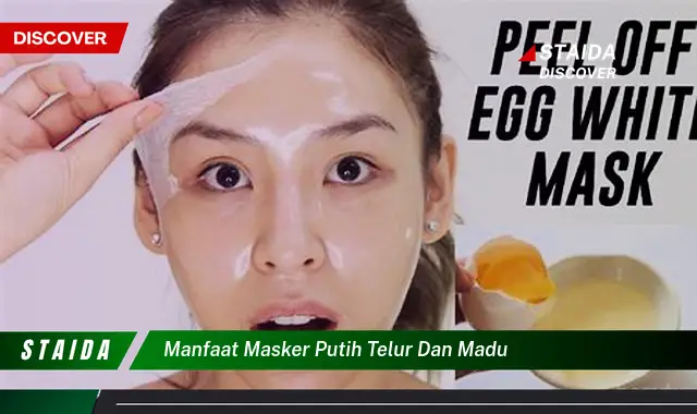 Temukan 7 Manfaat Masker Putih Telur dan Madu yang Jarang Diketahui