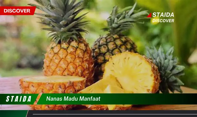 Temukan 7 Manfaat Nanas Madu yang Jarang Diketahui