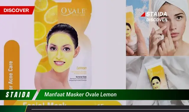 Temukan 7 Manfaat Masker Ovale Lemon yang Jarang Diketahui