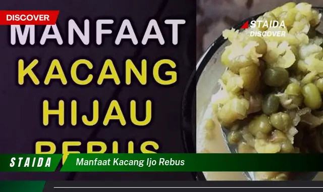 Temukan Manfaat Kacang Ijo Rebus yang Jarang Diketahui