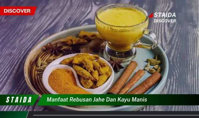 Ungkap Rahasia Manfaat Rebusan Jahe dan Kayu Manis