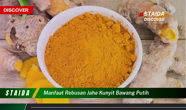 Temukan Manfaat Rebusan Jahe Kunyit Bawang Putih yang Akan Membuat Anda Tercengang