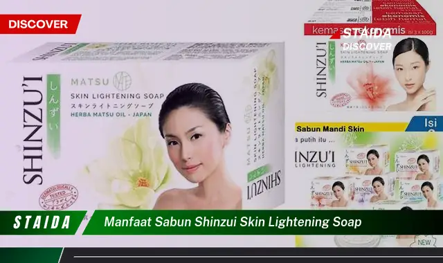 Ungkap 7 Manfaat Sabun Shinzui Skin Lightening yang Jarang Diketahui