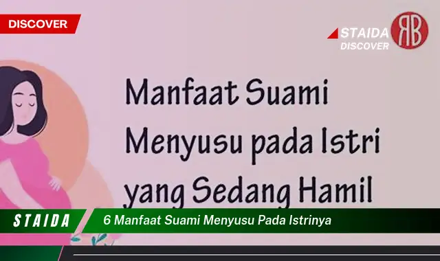 Temukan Rahasia 6 Manfaat Suami Menyusui Istri yang Jarang Diketahui