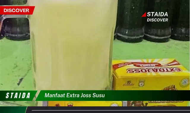 Temukan 7 Manfaat Extra Joss Susu yang Jarang Diketahui