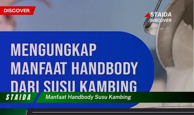 7 Manfaat Handbody Susu Kambing yang Jarang Diketahui