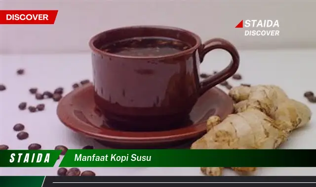 Temukan Manfaat Kopi Susu yang Jarang Diketahui, Wajib Tahu!