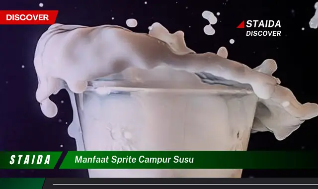 Temukan 7 Manfaat Campuran Sprite dan Susu yang Jarang Diketahui