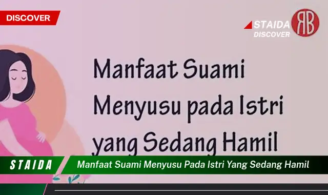 Temukan Manfaat Tak Terduga Menyusui Istri Saat Hamil yang Jarang Diketahui