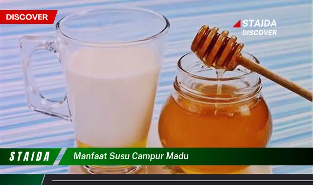 Temukan 7 Manfaat Susu Campur Madu yang Jarang Diketahui