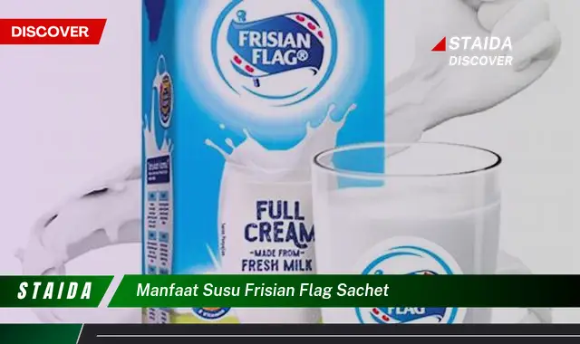 Temukan Rahasia Susu Frisian Flag Sachet, Dijamin Bikin Takjub!