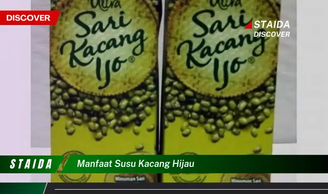 Temukan Manfaat Susu Kacang Hijau yang Jarang Diketahui!