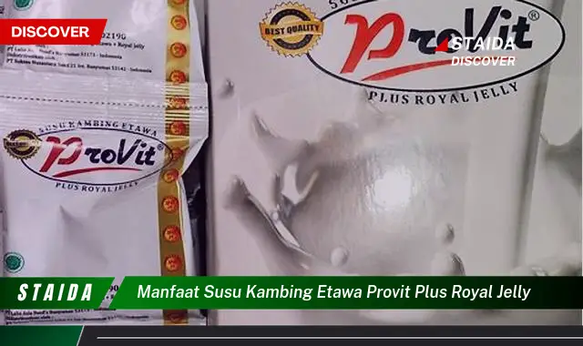 Temukan 7 Manfaat Susu Kambing Etawa Provit Plus Royal Jelly yang Jarang Diketahui