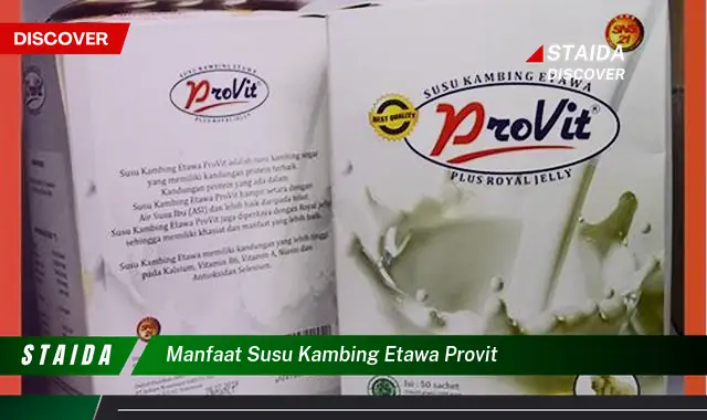 Temukan Rahasia Manfaat Susu Kambing Etawa Provit yang Jarang Diketahui