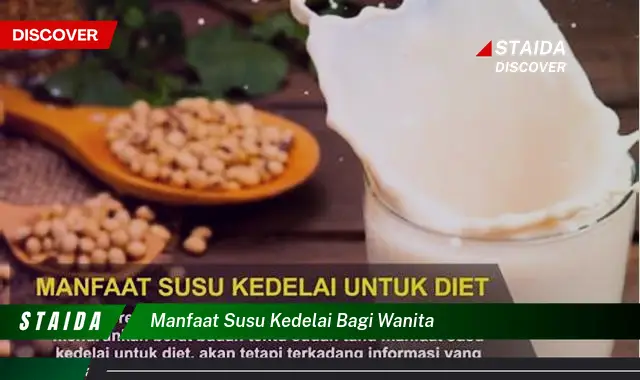 Temukan 7 Manfaat Susu Kedelai Bagi Wanita yang Jarang Diketahui