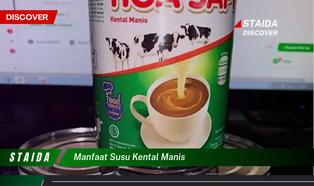 Temukan Rahasia Susu Kental Manis yang Jarang Diketahui!