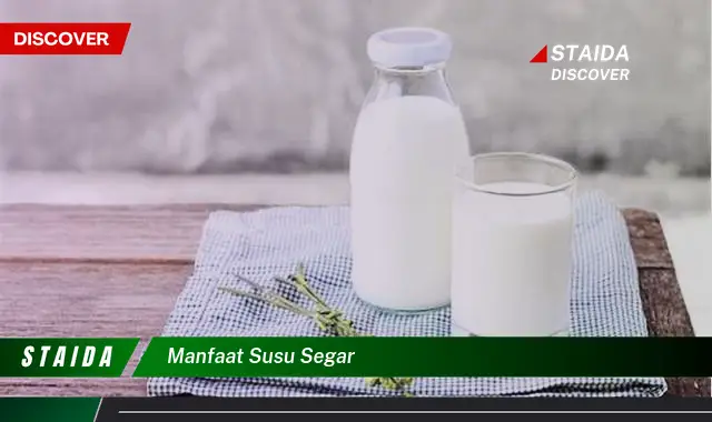 Temukan Manfaat Susu Segar yang Selama Ini Tersembunyi