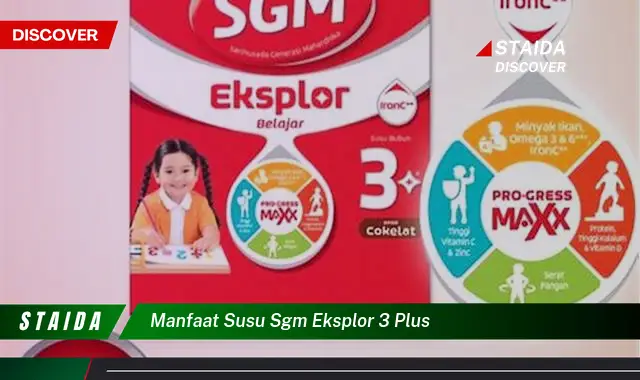 Temukan 7 Manfaat Susu SGM Eksplor 3 Plus yang Perlu Anda Tahu