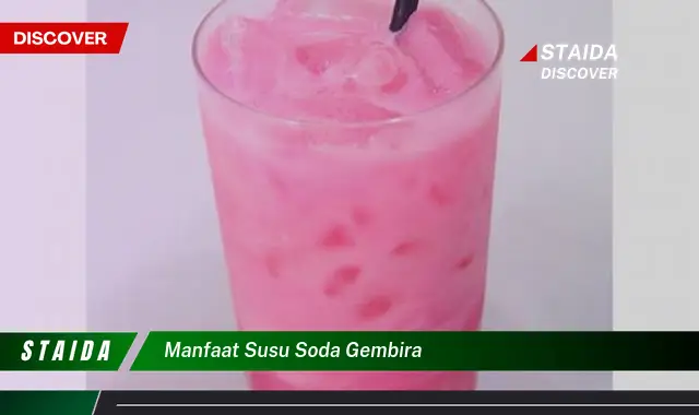 Temukan 5 Manfaat Susu Soda Gembira yang Jarang Diketahui