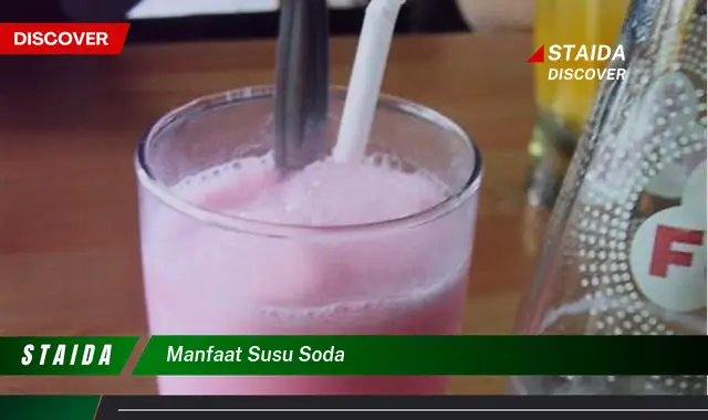 Temukan Manfaat Susu Soda yang Belum Banyak Diketahui