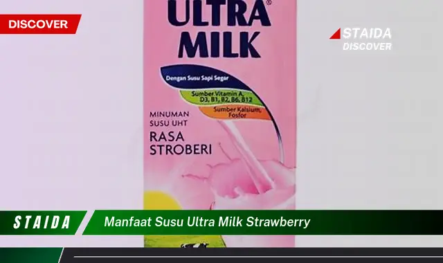 Temukan 7 Manfaat Susu Ultra Milk Strawberry yang Jarang Diketahui!