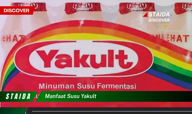 Temukan Manfaat Susu Yakult yang Jarang Diketahui