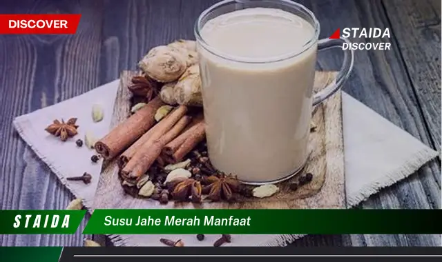 7 Manfaat Susu Jahe Merah yang Jarang Diketahui