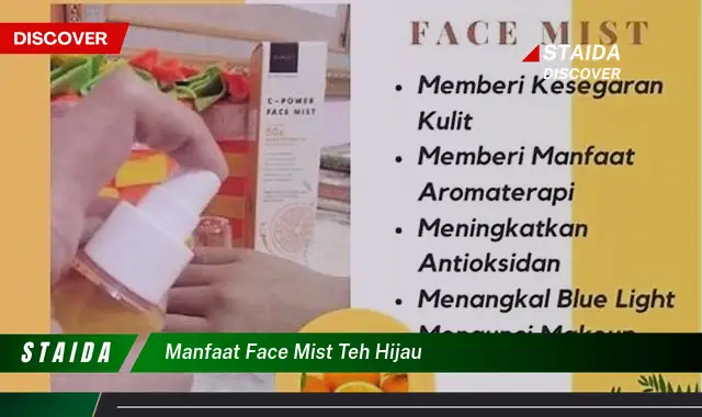 Temukan Rahasia Wajah Cantik dengan Face Mist Teh Hijau