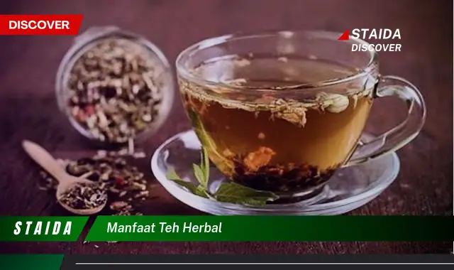 Temukan Rahasia Teh Herbal yang Selama Ini Tersembunyi