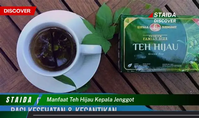 Temukan 7 Khasiat Teh Hijau Kepala Jenggot yang Jarang Diketahui!