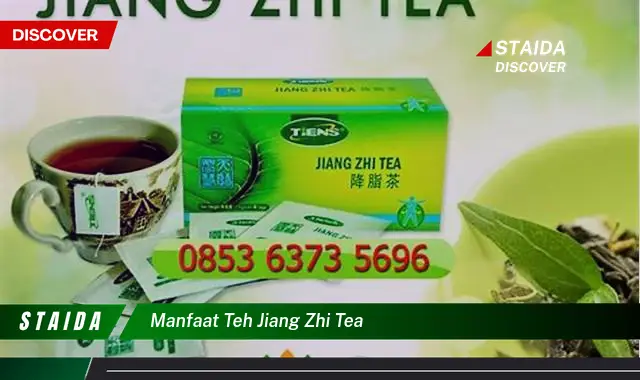 Temukan 7 Manfaat Teh Jiang Zhi yang Jarang Diketahui