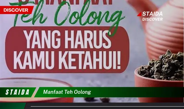 Temukan 7 Manfaat Teh Oolong yang Jarang Diketahui