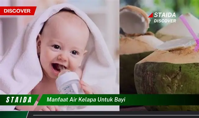 Temukan Manfaat Air Kelapa untuk Bayi yang Jarang Diketahui