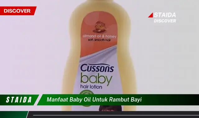 Temukan 7 Manfaat Baby Oil untuk Rambut Bayi yang Perlu Anda Ketahui