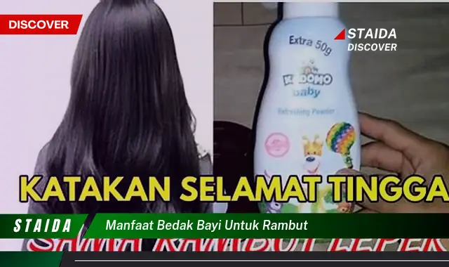 Temukan 7 Manfaat Bedak Bayi untuk Rambut yang Jarang Diketahui