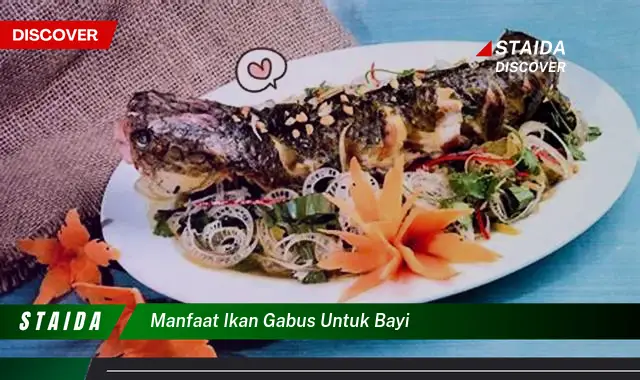 7 Manfaat Ikan Gabus untuk Bayi yang Jarang Diketahui