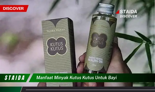 Temukan Khasiat Minyak Kutus Kutus untuk Bayi: Manfaat yang Harus Diketahui