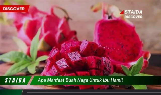 Ungkap Manfaat Buah Naga yang Jarang Diketahui untuk Ibu Hamil